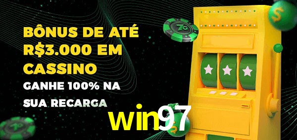 win97 melhor bônus de depósito